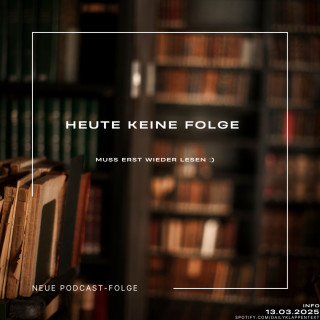 13.03.25 - keine neue Folge! | Info