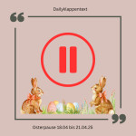 Dailyklappentext geht in die Osterpause