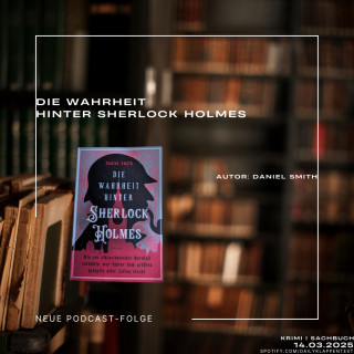 Folge 120: Die Wahrheit hinter Sherlock Holmes | Sachbuch