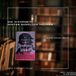 Folge 120: Die Wahrheit hinter Sherlock Holmes | Sachbuch