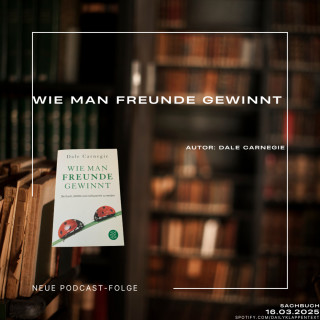 Folge 122: Wie man Freunde gewinnt | Sachbuch