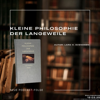 Folge 125: Kleine Philosophie der Langeweile | Philosophie | Sachbuch