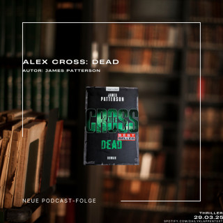Folge 134: Alex Cross: Dead | Thriller