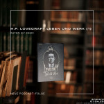 Folge 137: H.P. Lovecraft Leben und Werk | Biografie