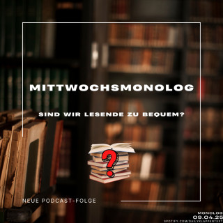 Folge 145: Mittwochsmonolog: Sind wir zu bequem? | Monolog