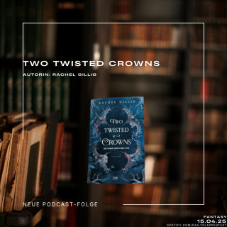 Folge 151: Two Twisted Crowns | Fantasy
