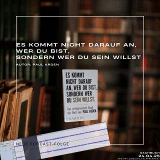 Folge 155: Es kommt nicht darauf an, wer du bist, sondern wer du sein willst | Sachbuch