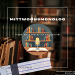 Folge 160: Mittwochsmonolog: Warum ich Bücher abbreche? | Monolog