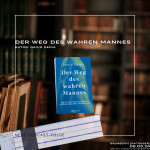 Folge 166: Der Weg des wahren Mannes | Sachbuch (Ratgeber)