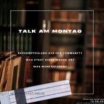 Folge 172: Talk am Montag mit Communityempfehlung