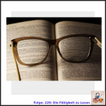 Folge 220: Die Fähigkeit zu lesen – mehr als nur Worte verstehen