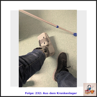 Folge 233: Update aus dem Krankenlager