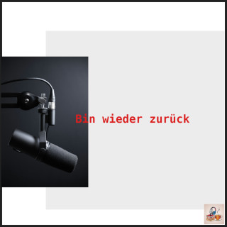 Folge 234: Ich bin wieder ZURÜCK!