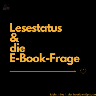 Folge 71: Lesestatus & E-Book-Frage |WLI