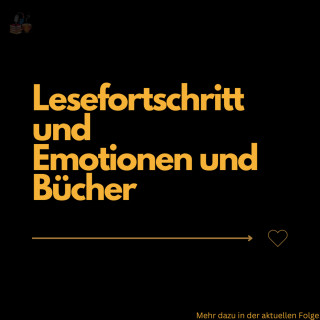 Folge 78: Lesefortschritt, Emotionen und Bücher |WLI