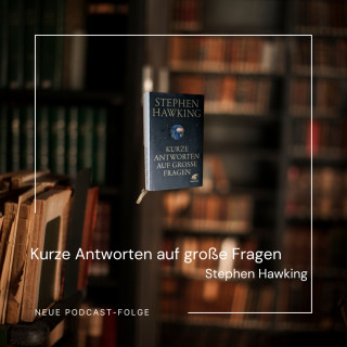 Folge 96: Kurze Antworten auf große Fragen | Sachbuch
