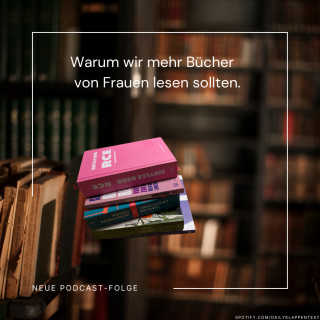 Folge 97: Lest mehr Bücher von Frauen | Kolumne